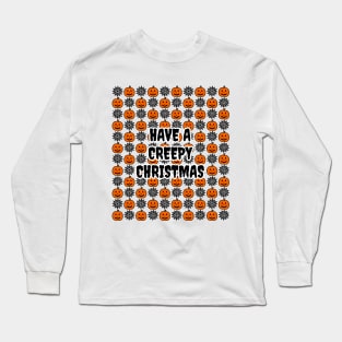 Have A Creepy Christmas Long Sleeve T-Shirt